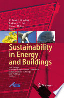 Sustainability in energy and buildings : Proceedings of the International Conference in Sustainability in Energy and Buildings (SEB'09) /