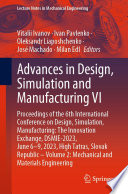 Advances in Design, Simulation and Manufacturing VI : Proceedings of the 6th International Conference on Design, Simulation, Manufacturing: The Innovation Exchange, DSMIE-2023, June 6-9, 2023, High Tatras, Slovak Republic - Volume 2: Mechanical and Materials Engineering /