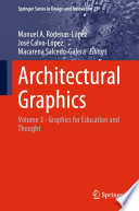 Architectural Graphics : Volume 3 - Graphics for Education and Thought /
