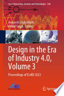 Design in the Era of Industry 4.0, Volume 3 : Proceedings of ICoRD 2023 /