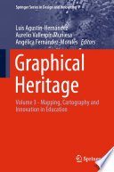 Graphical Heritage : Volume 3 - Mapping, Cartography and Innovation in Education /