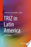 TRIZ in Latin America : Case Studies /
