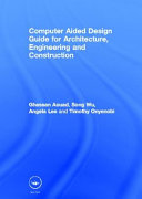 Computer aided design guide for architecture, engineering and construction /