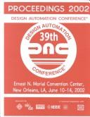 Proceedings 2002 : Design Automation Conference : 39th DAC : Ernest N. Morial Convention Center, New Orleans, LA, June 10-14, 2002 /