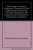 30th [ASME] Design Automation Conference : presented at the 2004 ASME Design Engineering Technical Conferences and Computers and Information in Engineering Conference : September 28-October 2, 2004, Salt Lake City, Utah /