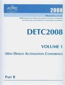 Proceedings of the ASME International Design Engineering Technical Conferences and Computers and Information in Engineering Conference--2008 : presented at 2008 ASME International Design Engineering Technical Conferences and Computers and Information in Engineering Conference : August 3-6, 2008, New York City, New York USA /