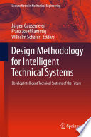 Design methodology for intelligent technical systems : develop intelligent technical systems of the future /