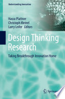 Design thinking research : taking breakthrough innovation home /