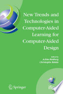 New trends and technologies in computer-aided learning for computer-aided design : IFIP TC10 working conference: EduTech 2005, October 20-21, Perth, Australia /