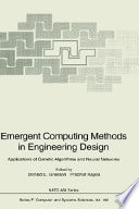 Emergent computing methods in engineering design : applications of genetic algorithms and neural networks /