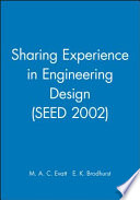 Sharing experience in engineering design : proceedings of the 24th SEED Annual Design Conference and 9th National Conference on Product Design Education, 3rd-4th September 2002, Coventry University, Coventry, UK /