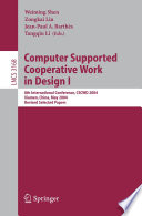 Computer supported cooperative work in design I : 8th international conference, CSCWD 2004, Xiamen, China, May 26-28, 2004 : revised selected papers /