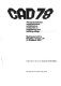 CAD 78 : third International Conference and exhibition on Computers in Engineering and Building Design, Metropole Centre, Brighton, Sussex, UK, 14-16 March 1978 /