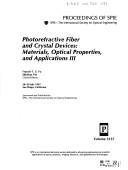 Photorefractive fiber and crystal devices : materials, optical properties, and applications III : 28-29 July 1997, San Diego, California /