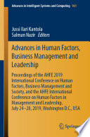 Advances in Human Factors, Business Management and Leadership : Proceedings of the AHFE 2019 International Conference on Human Factors, Business Management and Society, and the AHFE International Conference on Human Factors in Management and Leadership, July 24-28, 2019, Washington D.C., USA /