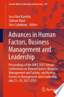 Advances in Human Factors, Business Management and Leadership : Proceedings of the AHFE 2021 Virtual Conferences on Human Factors, Business Management and Society, and Human Factors in Management and Leadership, July 25-29, 2021, USA /
