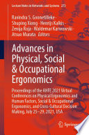 Advances in Physical, Social & Occupational Ergonomics : Proceedings of the AHFE 2021 Virtual Conferences on Physical Ergonomics and Human Factors, Social & Occupational Ergonomics, and Cross-Cultural Decision Making, July 25-29, 2021, USA /
