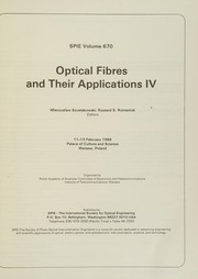 Optical fibres and their applications IV : 11-13 February 1986, Palace of Culture and Science, Warsaw, Poland /