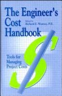 The Engineer's cost handbook : tools for managing project costs /