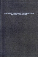 American engineers' contributions to cost accounting /