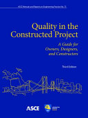 Quality in the constructed project : a guide for owners, designers, and constructors.