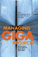 Managing gigaprojects : advice from those who've been there, done that /