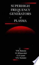 Superhigh frequency generators of plasma /