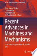 Recent Advances in Machines and Mechanisms : Select Proceedings of the iNaCoMM 2021 /