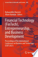 Financial Technology (FinTech), Entrepreneurship, and Business Development : Proceedings of The International Conference on Business and Technology (ICBT 2021) /