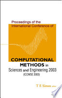 Proceedings of the International Conference of Computational Methods in Sciences and Engineering 2003 (ICCMSE 2003) : Kastoria, Greece, September 12-16 /