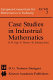Case studies in industrial mathematics /