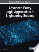 Advanced fuzzy logic approaches in engineering science /