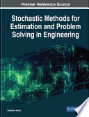 Stochastic methods for estimation and problem-solving in engineering /