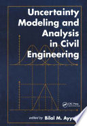 Uncertainty modeling and analysis in civil engineering /