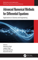 Advanced numerical methods for differential equations : applications in science and engineering /