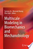 Multiscale modeling in biomechanics and mechanobiology /