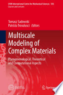 Multiscale modeling of complex materials : phenomenological, theoretical and computational aspects /
