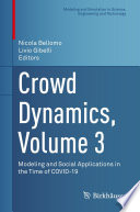 Crowd Dynamics, Volume 3 : Modeling and Social Applications in the Time of COVID-19 /