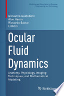 Ocular Fluid Dynamics : Anatomy, Physiology, Imaging Techniques, and Mathematical Modeling /