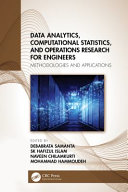 Data analytics, computational statistics, and operations research for engineers : methodologies and applications /