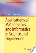 Applications of mathematics and informatics in science and engineering /