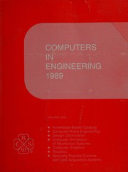 Computers in engineering, 1992 : proceedings of the 1992 ASME International Computers in Engineering Conference and Exposition, August 2-6, San Francisco, Calif. /