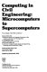 Computing in civil engineering : microcomputers to supercomputers : proceedings of the fifth conference : Radisson Mark Plaza Hotel, Alexandria, Virginia, March 29-31, 1988 /