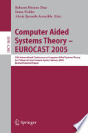 Computer aided systems theory--EUROCAST 2005 : 10th International Conference on Computer Aided Systems Theory, Las Palmas de Gran Canaria, Spain, February 7-11, 2005 : revised selected papers /