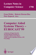 Computer aided systems theory - EUROCAST'99 : a selection of papers from the 7th International Workshop on Computer Aided Systems Theory, Vienna, Austria, September 29-October 2, 1999 : proceedings /