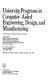 University programs in computer-aided engineering, design, and manufacturing : proceedings of the Seventh annual conference, University of Wyoming, Laramie, Wyoming, July 23-26, 1989 /