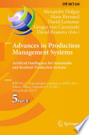 Advances in Production Management Systems. Artificial Intelligence for Sustainable and Resilient Production Systems : IFIP WG 5.7 International Conference, APMS 2021, Nantes, France, September 5-9, 2021, Proceedings, Part V /