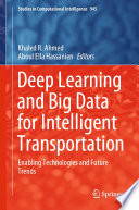 Deep Learning and Big Data for Intelligent Transportation : Enabling Technologies and Future Trends /