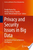 Privacy and Security Issues in Big Data : An Analytical View on Business Intelligence /