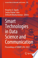 Smart Technologies in Data Science and Communication : Proceedings of SMART-DSC 2022 /